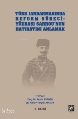 Türk Jandarmasında Reform Süreci: Yüzbaşı Sarrou'nun Hatıratını Anlamak