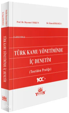 Türk Kamu Yönetiminde İç Denetim (Teoriden Pratiğe)