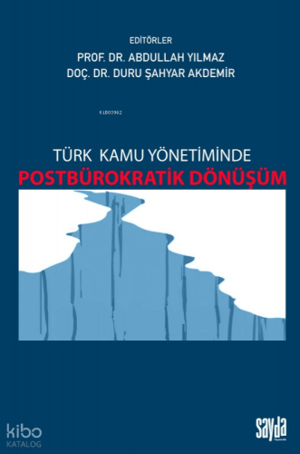 Türk Kamu Yönetiminde Postbürokratik Dönüşüm