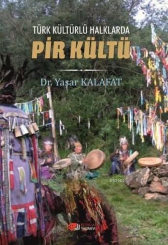 Türk Kültürlü Halklarda Pir Kültü - Kitapiks.com