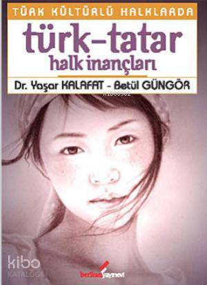 Türk Kültürlü Halklarda Türk-Tatar Halk İnançları