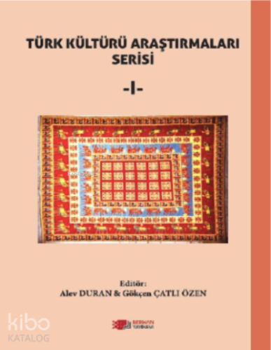 Türk Kültürü Araştırmaları-I