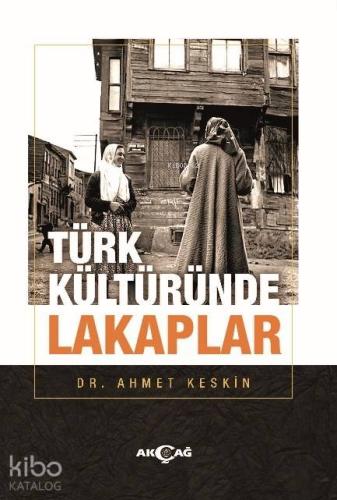 Türk Kültüründe Lakaplar - Kitapiks.com