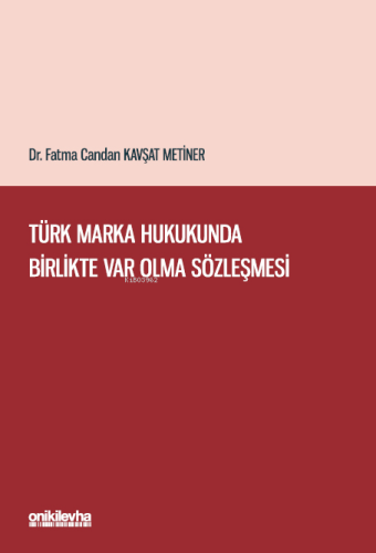 Türk Marka Hukukunda Birlikte Var Olma Sözleşmesi - Kitapiks.com