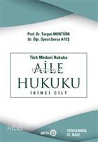 Türk Medeni Hukuku 2. Cilt : Aile Hukuku - Kitapiks.com