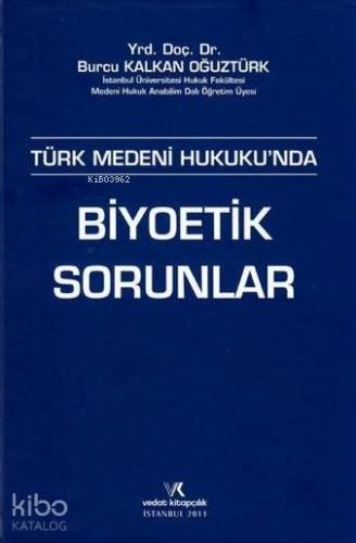 Türk Medeni Hukuku'nda Biyoetik Sorunlar