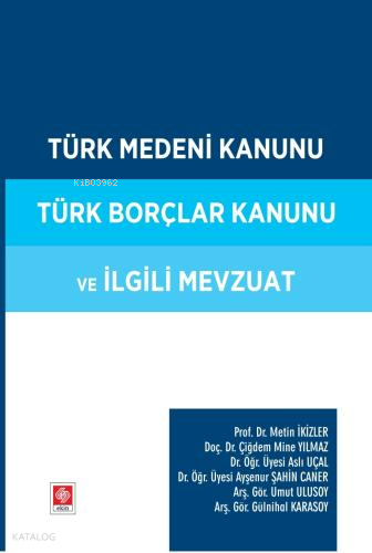 Türk Medeni Kanunu - Türk Borçlar Kanunu ve İlgili Mevzuat