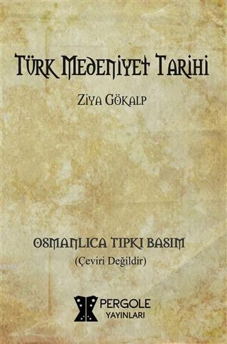 Türk Medeniyet Tarihi (Osmanlıca Tıpkı Basım)