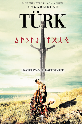 Türk; Medeniyetlere Yön Veren Uygarlıklar