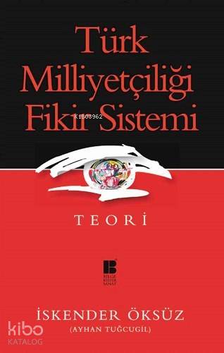 Türk Milliyetçiliği Fikir Sistemi; Teori