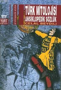 Türk Mitolojisi Ansiklopedik Sözlük - Kitapiks.com