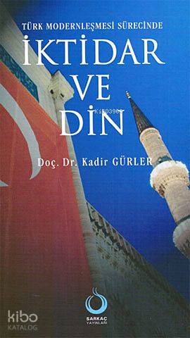 Türk Modernleşmesi Sürecinde| İktidar ve Din