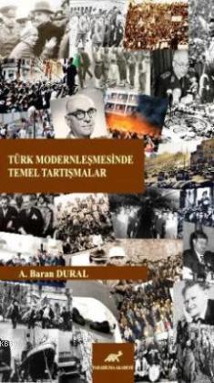 Türk Modernleşmesinde Temel Tartışmalar - Kitapiks.com