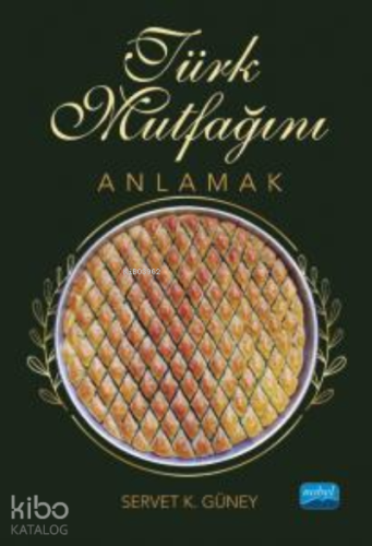 Türk Mutfağını Anlamak - Kitapiks.com