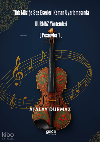 Türk Müziğe Saz Eserleri - Durmaz Yöntemleri (Peşrevler 1)