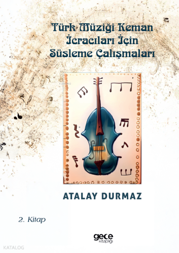 Türk Müziği Keman İcracıları İçin Süsleme Çalışmaları;2. Kitap