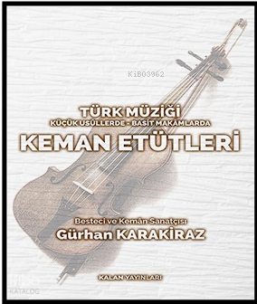 Türk Müziği Küçük Usullerde- Basit Makamlarda Keman Etütleri