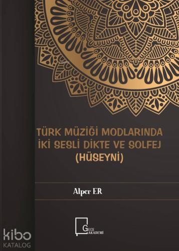 Türk Müziği Modlarında İki Sesli Dikte Ve Solfej (Hüseyni)