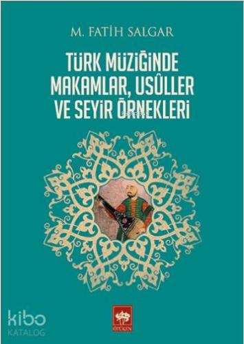 Türk Müziğinde Makamlar, Usuller ve Seyir Örnekleri - Kitapiks.com