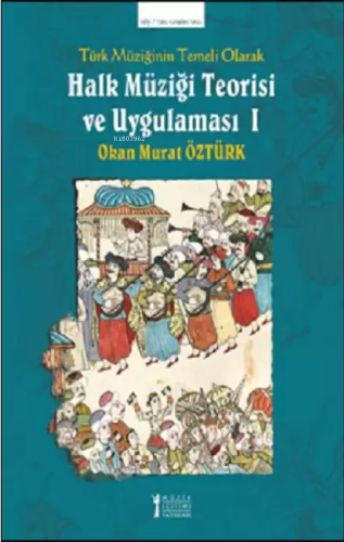Türk Müziğinin Temeli Olarak Halk Müziği Teorisi Ve Uygulaması 1