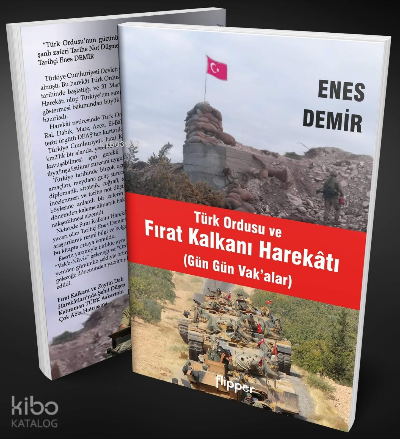 Türk Ordusu ve Fırat Kalkanı Harekatı (Gün Gün Vak’alar)