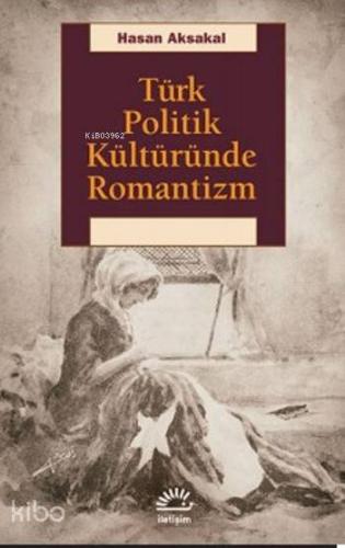 Türk Politik Kültüründe Romantizm