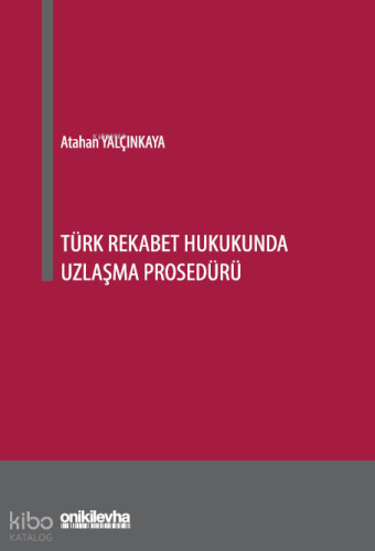 Türk Rekabet Hukukunda Uzlaşma Prosedürü