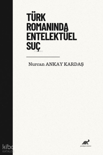 Türk Romanında Entelektüel Suç