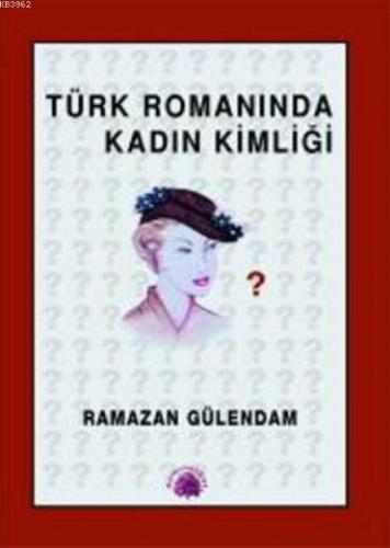 Türk Romanında Kadın Kimliği 1946-1960 - Kitapiks.com
