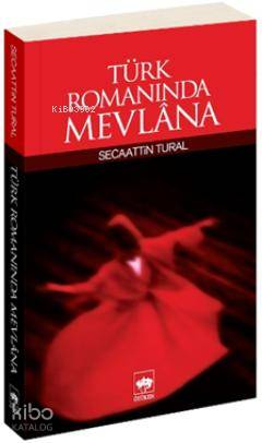 Türk Romanında Mevlana