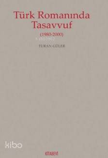 Türk Romanında Tasavvuf; 1980 2000