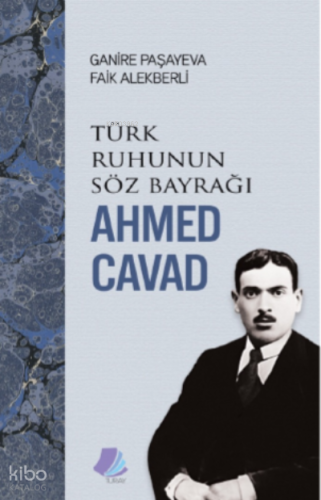 Türk Ruhunun Söz Bayrağı Ahmed Cavad