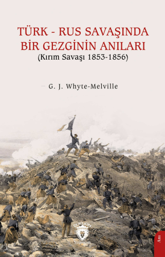 Türk - Rus Savaşında Bir Gezginin Anıları ;(Kırım Savaşı 1853-1856) - 
