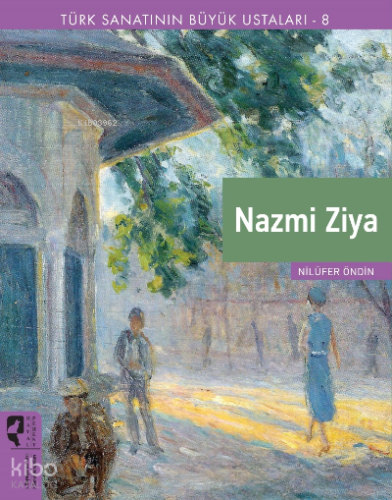 Türk Sanatının Büyük Ustaları 8;Nazmi Ziya