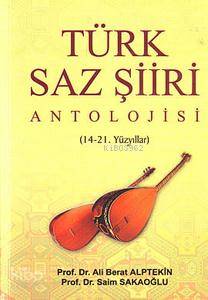 Türk Saz Şiiri Antolojisi; 14-21. Yüzyıllar - Kitapiks.com