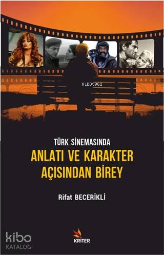Türk Sinemasında Anlatı ve Karakter Açısından Birey