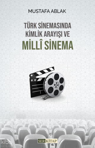 Türk Sinemasında Kimlik Arayışı ve Milli Sinema