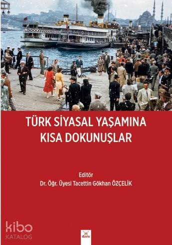 Türk Siyasal Yaşamına Kısa Dokunuşları - Kitapiks.com