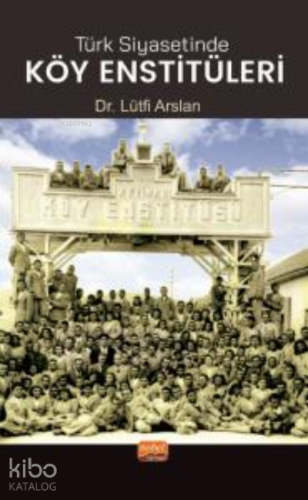 Türk Siyasetinde Köy Enstitüleri