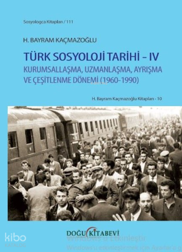 Türk Sosyoloji Tarihi 4 - Kurumsallaşma Uzmanlaşma Ayrışma ve Çeşitlenme Dönemi 1960 - 1990