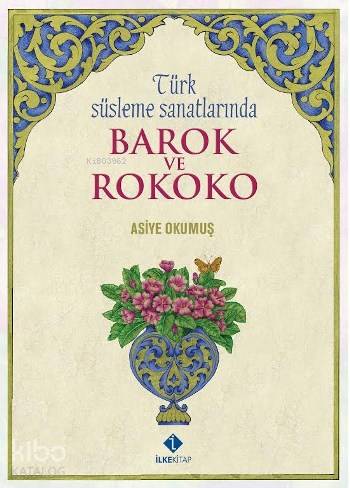 Türk Süsleme Sanatlarında Barok ve Rokoko - Kitapiks.com