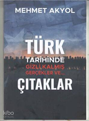 Türk Tarihinde Gizli Kalmış Gerçekler veÇıtaklar