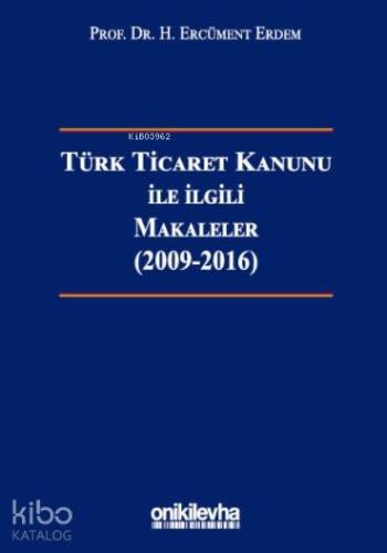 Türk Ticaret Kanunu ile İlgili Makaleler; (2009-2016)