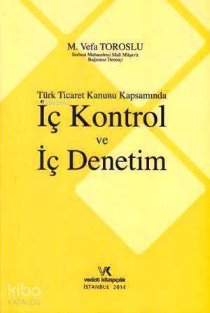 Türk Ticaret Kanunu Kapsamında İç Kontrol ve İç Denetim