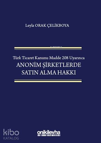 Türk Ticaret Kanunu Madde 208 Uyarınca Anonim Şirketlerde Satın Alma Hakkı