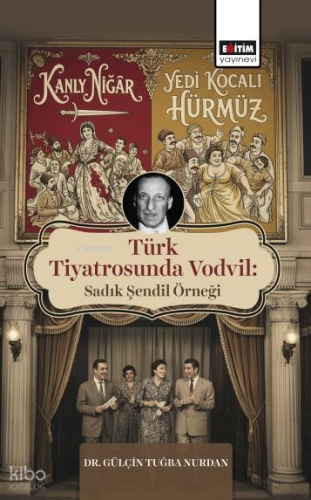 Türk Tiyatrosunda Vodvil;Sadık Şendil Örneği