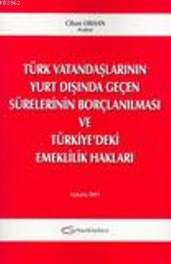 Türk Vatandaşlarının Yurt Dışında Geçen Sürelerinin Borçlanılması ve T