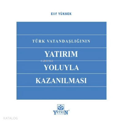 Türk Vatandaşlığının Yatırım Yoluyla Kazanılması