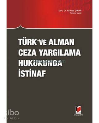 Türk ve Alman Ceza Yargılama Hukukunda İstinaf