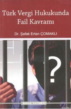 Türk Vergi Hukukunda Fail Kavramı - Kitapiks.com